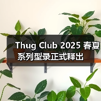 Thug Club 2025 春夏系列型录正式释出(图3) Thug Club 2025 春夏系列型录正式释出(图3)